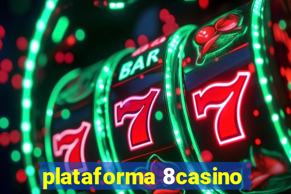 plataforma 8casino